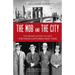 Mob and the City: The Hidden History of How the Mafia Captured New York