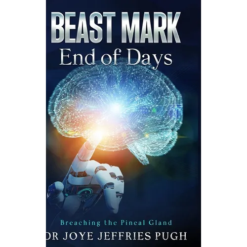 Beast Mark: End of Days "Breaching the Pineal Gland"