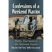 Confessions of a Weekend Warrior: Thirty-Five Years in the National Guard