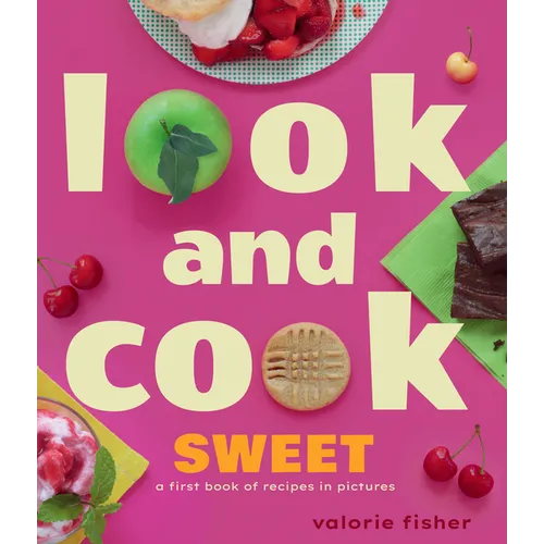Look and Cook Sweet: A First Book of Recipes in Pictures