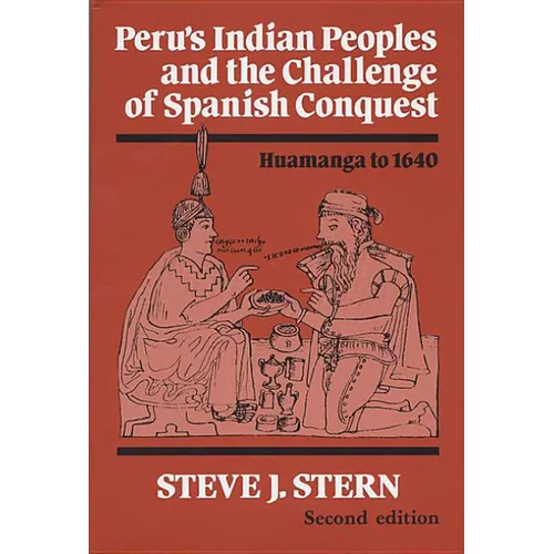 Peru's Indian Peoples and the Challenge of Spanish Conquest: Huamanga to 1640