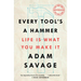 Every Tool's a Hammer: Life Is What You Make It