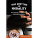 Hot Buttons on Morality