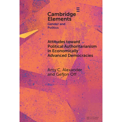 Attitudes toward Political Authoritarianism in Economically Advanced Democracies