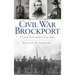 Civil War Brockport: A Canal Town and the Union Army