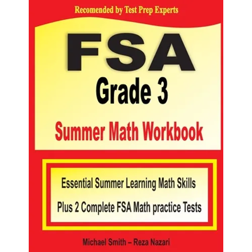 FSA Grade 3 Summer Math Workbook: Essential Summer Learning Math Skills plus Two Complete FSA Math Practice Tests