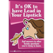 It's OK to have Lead in Your Lipstick