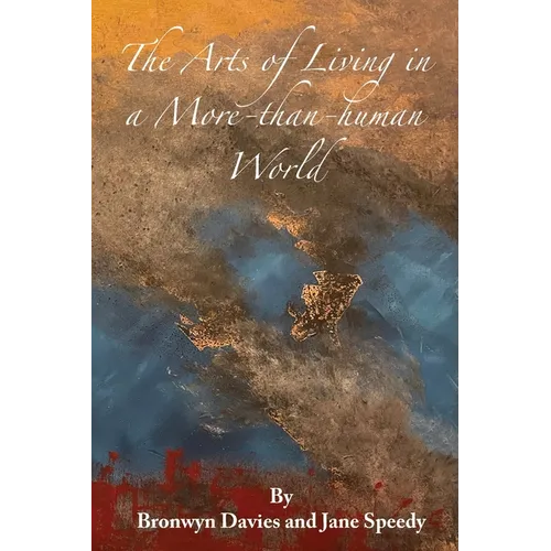 The Arts of Living in a More-than-human World