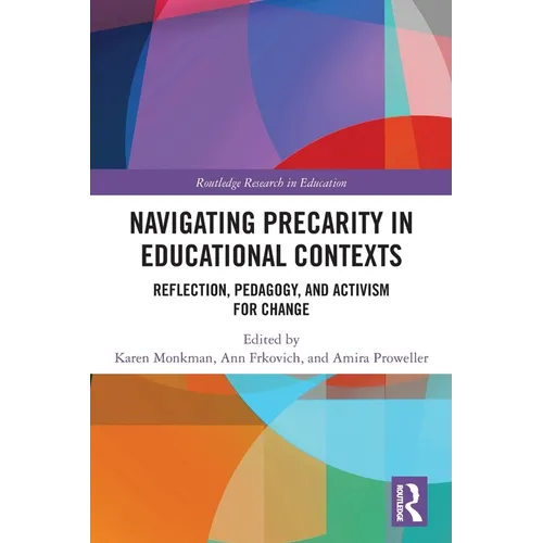Navigating Precarity in Educational Contexts: Reflection, Pedagogy, and Activism for Change