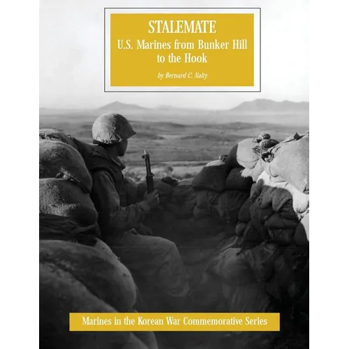 Stalemate: U.S. Marines from Bunker Hill to the Hook
