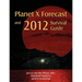 Planet X Forecast and 2012 Survival Guide