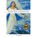 Mother Mary's Resurrection - A Businessman's Awakening Through Our Universal Mother