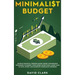 Minimalist Budget: Achieve Financial Freedom: Smart Money Management Strategies to Budget Your Money Effectively. Learn Ways to Save, Inv