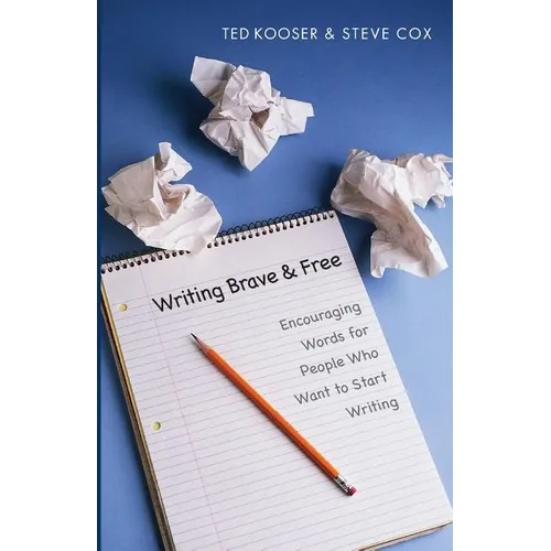 Writing Brave and Free: Encouraging Words for People Who Want to Start Writing