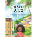 Haiti A to Z: A Bilingual ABC Book about the Pearl of the Antilles (Reading Age Baby - 4 Years)