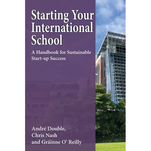 Starting Your International School: A Handbook for Sustainable Start-up Success