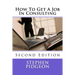 How To Get A Job In Consulting: Second Edition