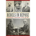 Rebels in Repose: Confederate Commanders After the War