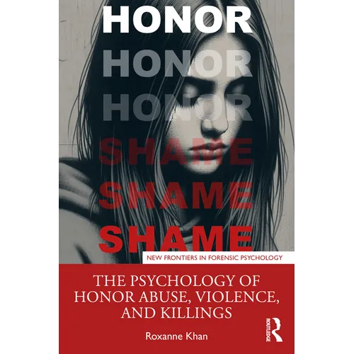 The Psychology of Honor Abuse, Violence, and Killings