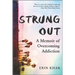 Strung Out: A Memoir of Overcoming Addiction