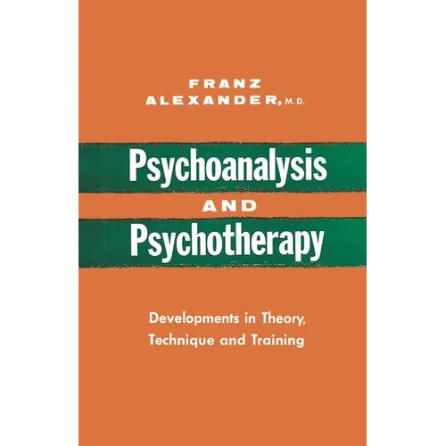 Psychoanalysis and Psychotherapy: Developments in Theory, Technique and Training