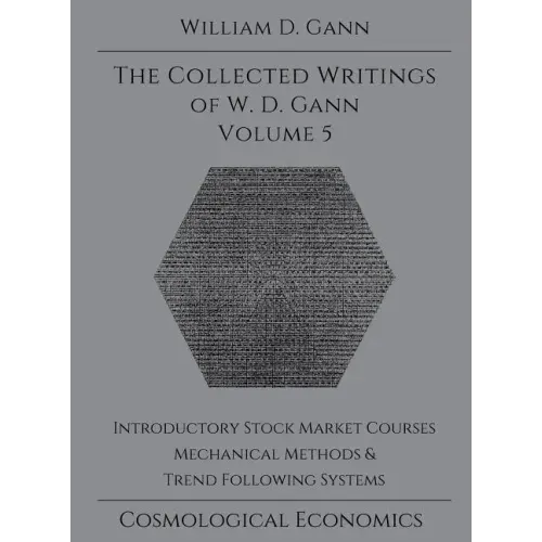 Collected Writings of W.D. Gann - Volume 5