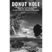 Donut Hole: A Marine's Real-Life Battles in Vietnam During 1967 and 68 Marines, 1st Force Logistical Command Clutch Platoon