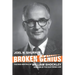 Broken Genius: The Rise and Fall of William Shockley, Creator of the Electronic Age