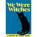 We Were Witches