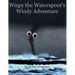 Wispy the Waterspout's Windy Adventure