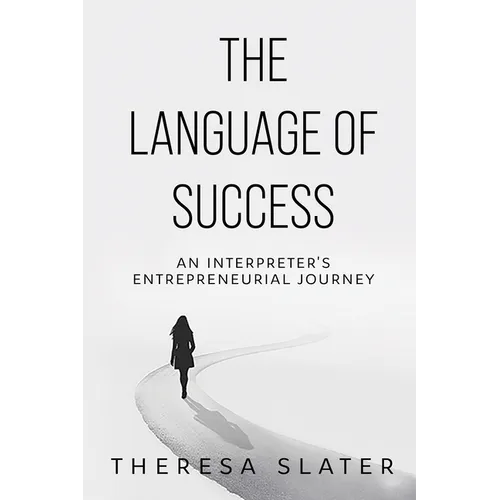 The Language of Success: An Interpreter's Entrepreneurial Journey