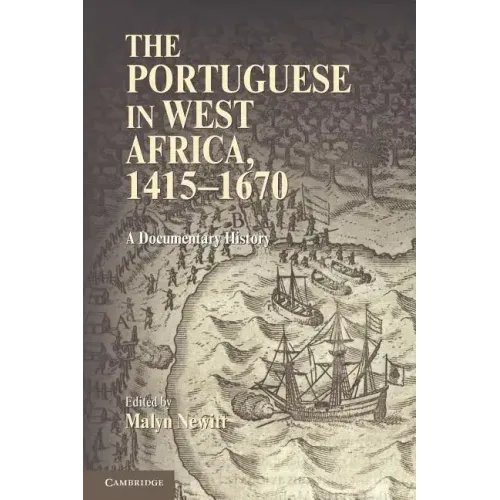The Portuguese in West Africa, 1415-1670: A Documentary History