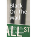 Black On The Wall: Like Father, Like Son (My Steps Are Ordered)