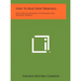 How To Read Shop Drawings: With Special Reference To Welding And Welding Symbols