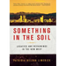 Something in the Soil: Legacies and Reckonings in the New West