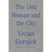 The Odd Woman and the City: A Memoir