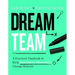 Dream Team: A Practical Playbook to Help Innovative Educators Change Schools