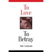 To Love to Betray
