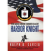 Harbor Knight: From Harbor Hoodlum to Honored CIA Agent