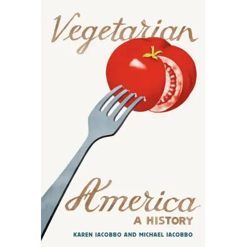 Vegetarian America: A History