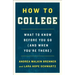 How to College: What to Know Before You Go (and When You're There)