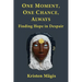 One Moment, One Chance, Always: Finding Hope in Despair