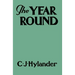 The Year Round: A Book of the Out-of-Doors Arranged According to Season