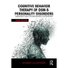 Cognitive Behavior Therapy of Dsm-5 Personality Disorders: Assessment, Case Conceptualization, and Treatment