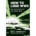 How to Lose WWII: Bad Mistakes of the Good War
