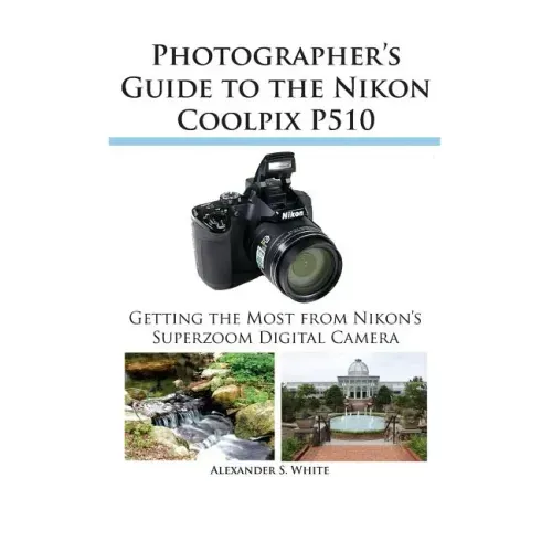 Photographer's Guide to the Nikon Coolpix P510