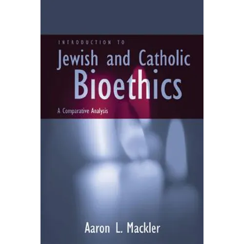Introduction to Jewish and Catholic Bioethics: A Comparative Analysis