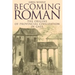 Becoming Roman: The Origins of Provincial Civilization in Gaul