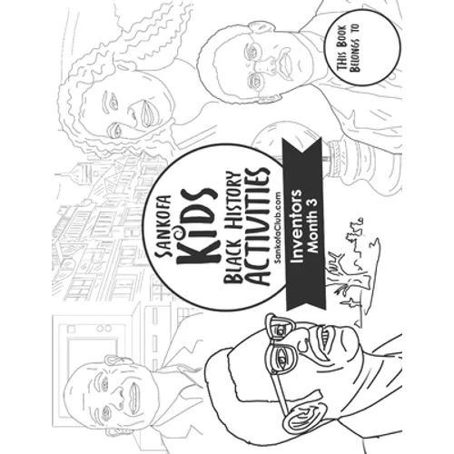 Sankofa Kids Black History Activities: Inventors Month 3: (SC Monthly Black)