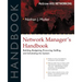 Network Manager's Handbook: Building, Budgeting, Planning, Procuring, Staffing, and Scheduling the System